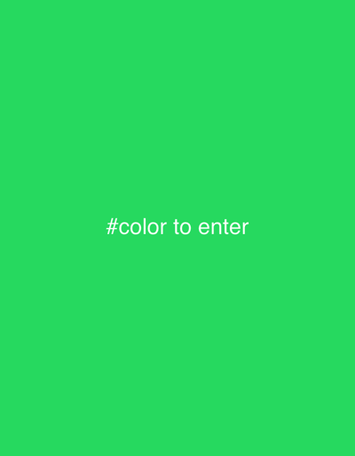 The image is a solid bright green color with the text "#color to enter" in white in the center.