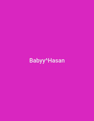 The image displays a solid magenta background with white text centrally placed. The text reads "Babyy^Hasan". There are no other visible subjects, objects, or activities. The scene is abstract, dominated by the single color and text. No specific time of day, weather, or discernible location cues are present within the image itself. The given location context for this media file is Tulovo, Bulgaria, but this is not visually represented in the image.