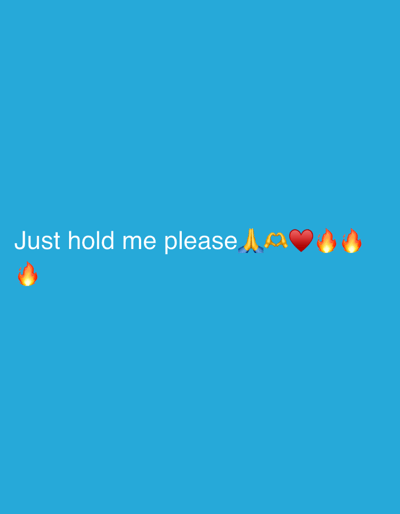The image is a digital graphic featuring text and emojis against a plain blue background. The text reads "Just hold me please" in a white font. Following the text are several emojis: praying hands, a heart formed by hands, a red heart, and two flames. A single flame emoji is also present to the left of the text. The image does not depict any specific location in Okha, Russia, or any real-world scene.