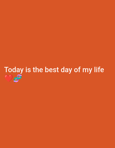 The image is a digital graphic with white text on an orange background. The text reads "Today is the best day of my life." To the left of the text are two emojis: a red heart and a stylized DNA double helix in purple and green. The image does not contain any elements related to the city of Bellelay, Switzerland.
