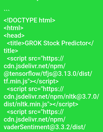 The image displays HTML code for a webpage titled "GROK Stock Predictor." The code includes script tags that import external JavaScript libraries from the cdn.jsdelivr.net CDN. These libraries are: "@tensorflow/tfjs@3.13.0/dist/tf.min.js" for TensorFlow.js, "nltk@3.7.0/dist/nltk.min.js" for the Natural Language Toolkit, and "vaderSentiment@3.3.2/dist/" for VADER sentiment analysis. The webpage likely uses these libraries for stock prediction and sentiment analysis.