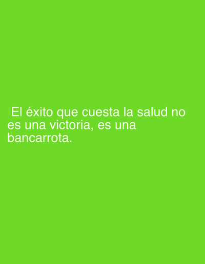 The image shows a lime green background with white text. The text reads: "El éxito que cuesta la salud no es una victoria, es una bancarrota." This translates from Spanish to English as "Success that costs health is not a victory, it is a bankruptcy." There are no people, subjects, objects, actions, or interactions depicted in the image, nor is there any indication of a location in the city of Pobiedziska, Poland.