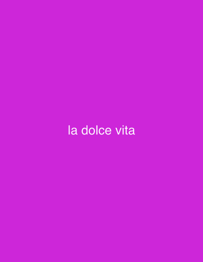 The image displays a solid magenta background. Centered on this background, the phrase "la dolce vita" is rendered in white, lowercase, sans-serif typography. No people, discernible subjects, physical objects, actions, or interactions are present. The environment is a two-dimensional graphic display of text on a monochrome field. No physical location within the city of La Spezia, Italy, or any other geographical area, can be determined from the content of this image.