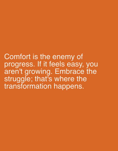 The image is a digitally rendered quote on an orange background. The quote, in white sans-serif font, reads: "Comfort is the enemy of progress. If it feels easy, you aren't growing. Embrace the struggle; that's where the transformation happens." There are no people, objects, or environmental details visible in the image. The location of Bogucin, Poland is not depicted or referenced in the image.