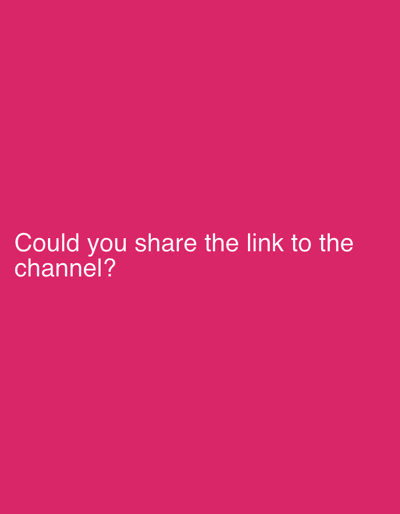 The image is a solid, bright pink color with the white text "Could you share the link to the channel?" written on it. There is no visual indication of Longone al Segrino, Italy or any other location. The text suggests a request for a URL or web address.