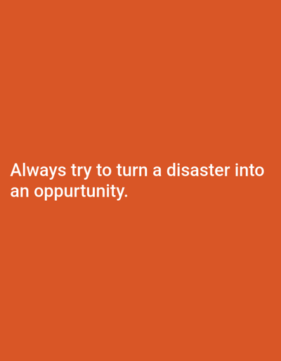 The image is a digital graphic with white text on an orange background. The text reads: "Always try to turn a disaster into an opportunity." There are no discernible elements related to the city of Chhina Uttar, Pakistan, or any other specific location. The image is a general motivational quote presented visually.