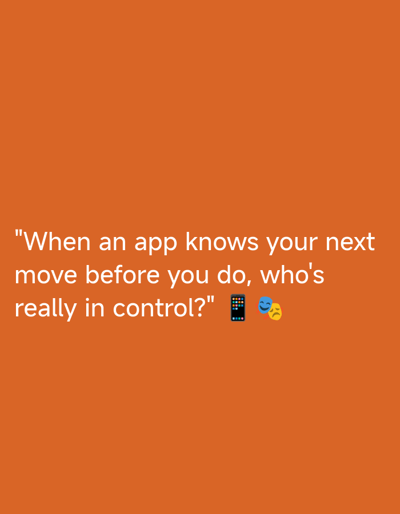The image displays white text on an orange background. The text reads: "When an app knows your next move before you do, who's really in control?" There are also three emojis next to the text: a mobile phone, a smiling face, and a sad face. There are no discernible elements indicating the location of Brakpan, South Africa.