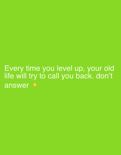 The image is a light green background with white text. The text reads, "Every time you level up, your old life will try to call you back. don't answer ⚡". The text is centered horizontally and vertically on the background. The lightning bolt emoji is positioned to the right of the word "answer". There are no people or objects visible in the image, and the environment is not specified. The location of Unknown, U.S. Virgin Islands is not relevant to the image content.
