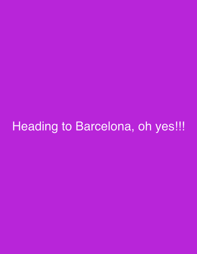 The image displays a uniform purple background, devoid of any discernible physical objects, individuals, or environmental elements. White, sans-serif text is centrally aligned in the lower half of the frame, stating 'Heading to Barcelona, oh yes!!!'. This digital image originates from Paterna, Spain.