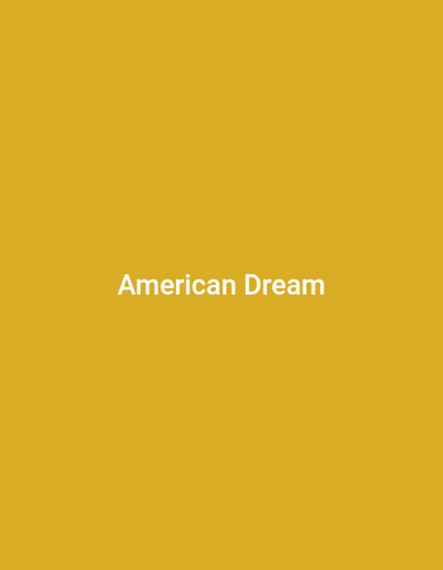 The image is a digital graphic featuring a solid mustard yellow background. Centered horizontally and vertically on this background are the words "American Dream" rendered in white, sans-serif font. No individuals, physical objects, or discernible actions are depicted within the visual frame. The provided context places this image in the city of Nakuru East ward, Kenya.