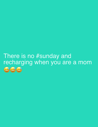 This image is a digital graphic, presented in the city of Staudernheim, Germany. The scene depicts a solid teal-colored background. Prominently featured in the lower-central portion of the frame is white, sans-serif text. The text reads: "There is no #sunday and recharging when you are a mom". Directly below the word "recharging," there are three identical "grinning face with sweat" emojis (😅), arranged horizontally. No individuals, specific objects beyond the text and emojis, or environmental features of Staudernheim are visible within the graphic itself. The content conveys a message about the lack of rest for mothers, with the emojis indicating a feeling of exhaustion or stress.