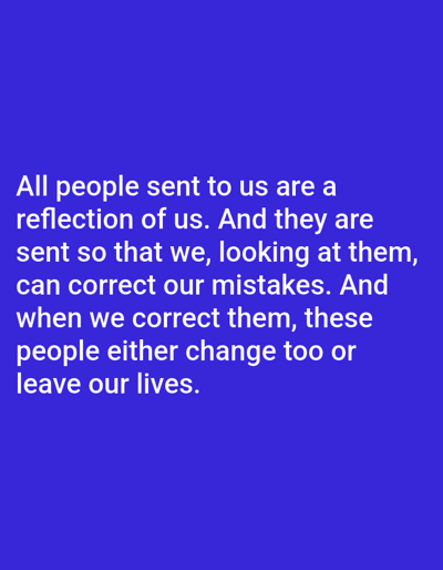 The image displays text against a solid blue background. The text reads: "All people sent to us are a reflection of us. And they are sent so that we, looking at them, can correct our mistakes. And when we correct them, these people either change too or leave our lives." There are no elements in the image that suggest a location in Chkalova, Russia, or any urban environment.