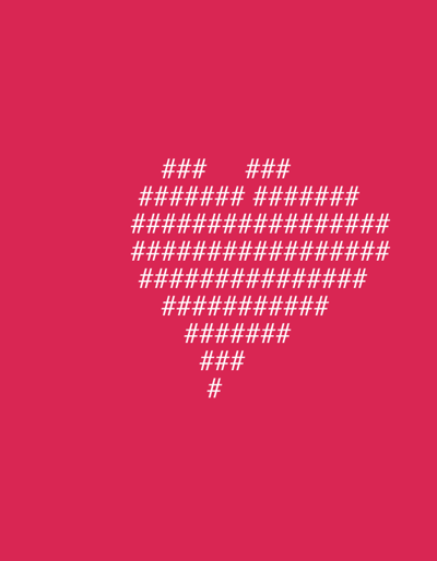 A heart shape is formed by lines of white '#' characters against a solid raspberry pink background. The heart's structure is built with varying lengths of '#' strings, wider in the middle and tapering towards the top and bottom. The top consists of two short lines, and the bottom ends with a single '#' character.