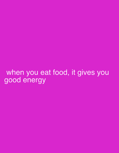 The image is a plain pink background with white text. The text reads "when you eat food, it gives you good energy". There is no depiction of Cheltenham, United Kingdom or any discernible objects or people.