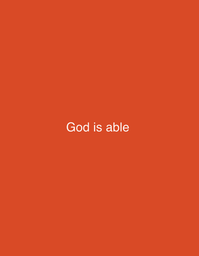 The image is a solid orange background with the white text "God is able" centered on the frame. The text is simple and clear, standing out against the bright background. There are no other discernible elements or details. The overall composition is minimalist, focusing on the message within the orange space.