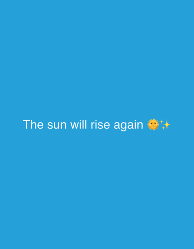 The image is a digitally created graphic with a blue background. In the center of the image, white text reads "The sun will rise again." To the right of the text, there is a sun emoji and two small star emojis. There are no people, objects, or specific environmental details visible that would allow for identification of a location in Opochka, Russia.