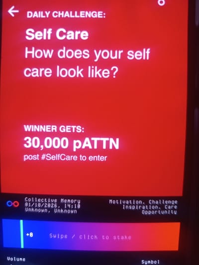 The image displays a phone screen with a social media challenge. The "Daily Challenge" is "Self Care: How does your self-care look like?". The winner gets 30,000 PATTN by posting #SelfCare to enter. Additional information includes "Collective Memory: 01/18/2026, 14:18, Unknown, Unknown", and keywords "Motivation, Challenge, Inspiration, Care, Opportunity". Controls for volume and staking are shown with instructions to swipe or click to stake.