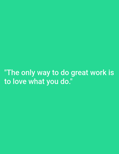 The image is a plain teal background with white text in the center. The text reads: "The only way to do great work is to love what you do." There is no indication of the city of Worms, Germany, or any other location. There are no people, subjects, objects, or actions depicted in the image.
