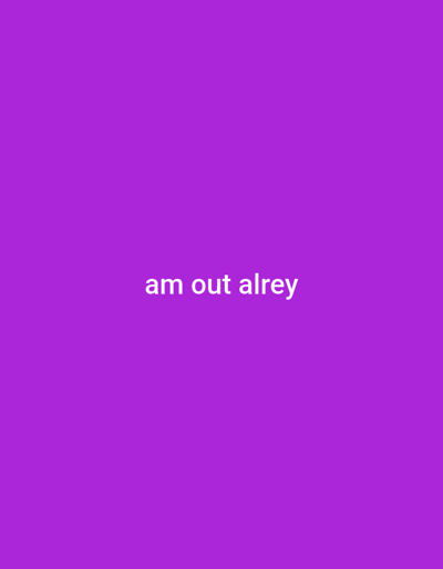 The image is a solid purple background with white text in the center that reads "am out alrey". There are no people, objects, or environmental features visible. The text appears to be centered horizontally and vertically on the purple canvas. The image does not contain any information about the city of Yandev, Nigeria.