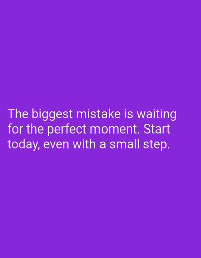 This digital graphic, identified as being located in the city of Ignatievo, Bulgaria, features white sans-serif text against a solid, vibrant purple background. The text, positioned in the lower-middle portion of the frame, states: "The biggest mistake is waiting for the perfect moment. Start today, even with a small step." No other visual elements such as people, objects, or environmental details are discernible within the image.