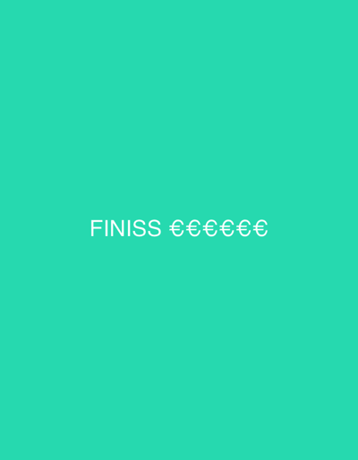 The image shows the text "FINISS €€€€€" in white font against a vibrant teal background. The text is centered horizontally and is located in the lower half of the image. There are no people, objects, or actions depicted in the image, and the background provides no information about its location in Londerzeel, Belgium.