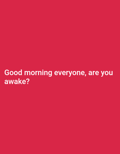 The image displays a digital graphic with a uniform, solid red background. In the lower-left portion of the frame, white, sans-serif text is centrally aligned, reading: "Good morning everyone, are you awake?". No people, physical objects, discernible actions, or environmental features are depicted within the image itself beyond the text and colored background. The contextual location is Cilampeni, Indonesia.