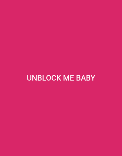 The image is a solid magenta color with the text "UNBLOCK ME BABY" in white centered horizontally and vertically. There is no indication of the city of Quilmes, Argentina or any other location, people, subjects, objects, actions, interactions, or environment in the image.