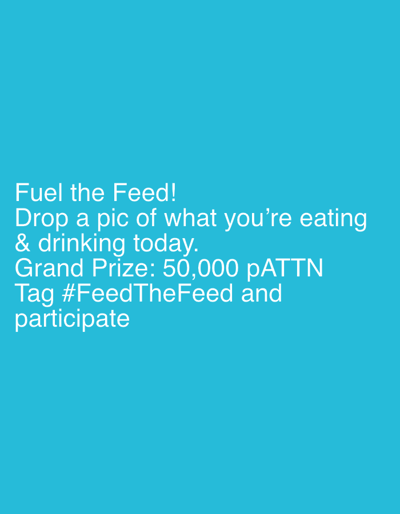 This image is a digital graphic with white text on a solid teal background. The text reads:
"Fuel the Feed!
Drop a pic of what you're eating & drinking today.
Grand Prize: 50,000 pATTN
Tag #FeedTheFeed and participate"
There are no people, objects, or discernible environmental features present in the image beyond the text and background. The image does not contain any information related to the city of Katowice, Poland.