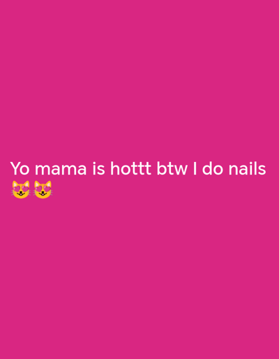 The image is a bright pink graphic with white text that reads "Yo mama is hottt btw I do nails." To the left of the text are two cat face emojis with hearts for eyes. There is no discernible location in Elizaveta, Moldova.