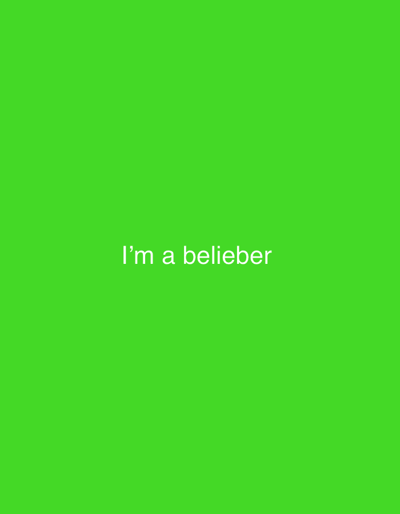 The image is a green background with the white text "I'm a belieber" in the center. The location of Palm Desert, United States of America, is irrelevant as it does not visually appear in the image.