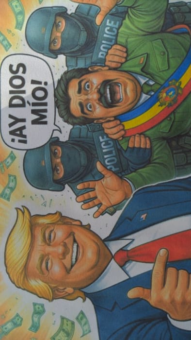 An illustrative political cartoon depicts Donald Trump, smiling with a thumbs-down gesture, surrounded by falling money. Across from him, Nicolás Maduro, with a green military uniform and sash, shouts in apparent distress. Two armed policemen clad in black helmets flank Maduro. A speech bubble near them reads "¡Ay Dios Mío!" seemingly aimed towards Trump's side.