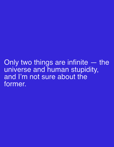 The image is a blue background with white text. The text reads "Only two things are infinite — the universe and human stupidity, and I'm not sure about the former." There are no people, subjects, objects, actions, or interactions depicted in the image. The location of Рудзенскі сельскі Савет, Belarus, is not relevant to the image content.