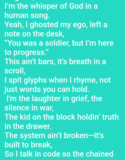 The scene, located in Mariposa, United States, presents a rectangular digital or printed display. This display features white, sans-serif text against a solid teal background. The text, structured as multiple lines of poetic or lyrical content, is the sole visual subject. No human figures are present within the frame. The only discernible object is the medium bearing the text. No actions or interactions are visually occurring within the scene. The environment is limited to the two-dimensional surface presenting the written material.