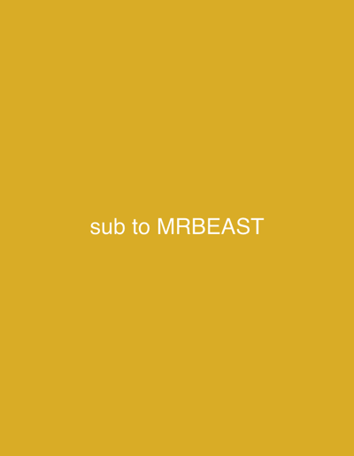 The image displays a simple, minimalist graphic with a solid, uniform mustard yellow background. Centered horizontally and slightly below the vertical midpoint, white sans-serif text is prominently featured, reading "sub to MRBEAST".
There are no people, objects, or discernible scene elements present in the image. No specific activity or event is depicted other than the presentation of the text itself. The color scheme is limited to the yellow background and the white text. Due to the abstract nature of the image, details such as the time of day or weather cannot be determined. The image serves as a direct textual message, likely a promotional call to action for the YouTube personality MrBeast. The provided location context is Dolna Banya, Bulgaria, but no visual cues within the image itself indicate this location.