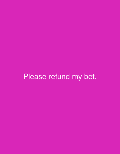 The image is a solid magenta color with the text "Please refund my bet." in white, centered on the image. The location is irrelevant as the image provides no information about Galaosiyo, Uzbekistan.