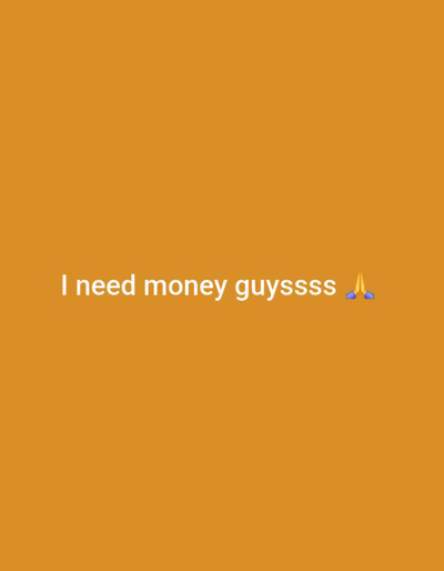 This image, set in Gorni Bogrov, Bulgaria, displays a solid orange background. Centered horizontally and positioned in the lower mid-section of the frame is white text in a sans-serif font that reads: "I need money guysssss". Immediately to the right of the text is a standard folded hands emoji, depicted with yellow skin tone and blue sleeve details, conveying a gesture of prayer or begging. No other objects, people, or environmental features of Gorni Bogrov, Bulgaria, are visually present in the image.