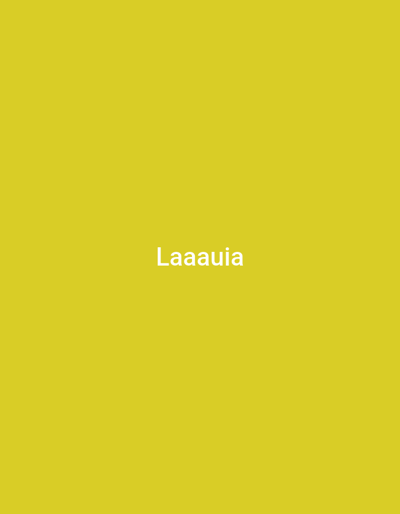 The image is a solid yellow background with the word "Laaauia" centered in white. The word is likely a proper noun and may be related to the location of Puna'auia, French Polynesia, but no further details are provided. The provided coordinates correspond to a location within Puna'auia. The image is devoid of any people, objects, or actions.
