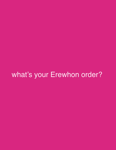 The image is a solid, uniform pink background with the white text "what's your Erewhon order?" located near the center. There is no indication of location in the city of Strömstad, Sweden.