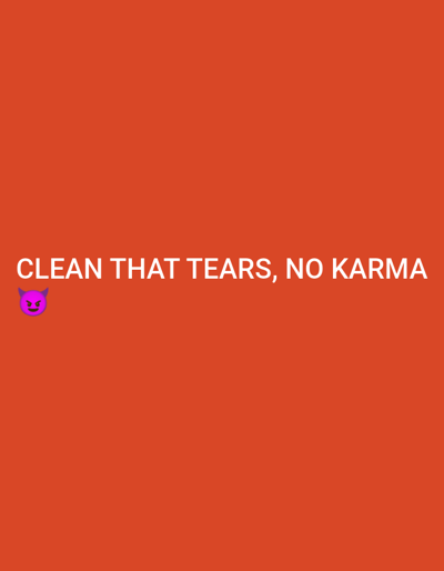 The image is a digital graphic with a solid orange background. In the center of the frame, in white, sans-serif text, it reads "CLEAN THAT TEARS, NO KARMA". To the left of the text, a purple emoji of a devil's face with horns and an angry expression is present. The image does not depict any scene within the city of Atughobi, Nigeria, or any real-world environment.