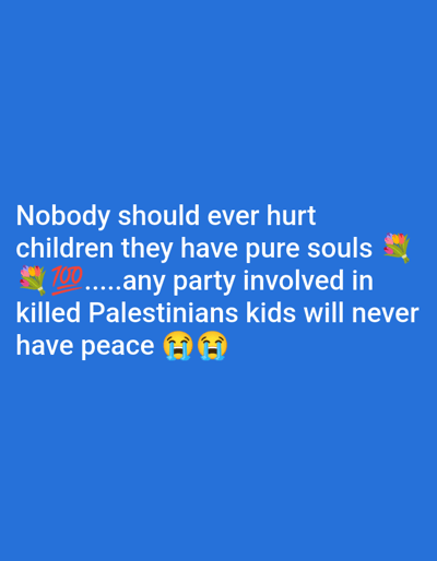A digital graphic features white text and emojis centered on a solid blue background. The text reads: "Nobody should ever hurt children they have pure souls 🌷 💯.....any party involved in killed Palestinians kids will never have peace 😭😭". A bouquet of tulips emoji (🌷) and a red "100 points" symbol emoji (💯) are positioned after "pure souls", and two crying face emojis (😭😭) are placed at the end of the statement. The image contains no discernible physical objects, people, or environmental features. The context for this graphic is associated with Riabai ward, Kenya.