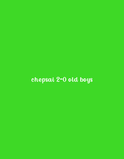 A digital image displays white text centered on a solid, bright green background. The text reads "chepsai 2-0 old boys" in a stylized, cursive-like font. No people, physical objects, or environmental features are depicted. The scene is contextualized within Lwandeti ward, Kenya.