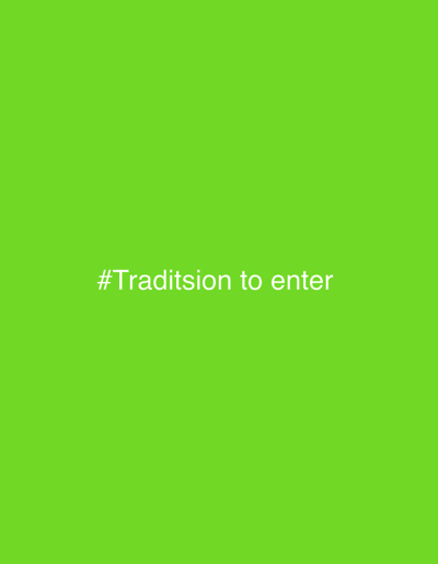 The image is a bright green background with white text that reads "#Traditsion to enter". There are no people, objects, or any discernible environment present in the image. The text is centered on the screen. It is impossible to determine the location in Kütahya Merkez, Turkey or any other specific location.