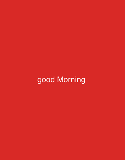 The image displays a solid red rectangular field. Centered within this field is the text "good Morning" rendered in white sans-serif font, with "good" in lowercase and "Morning" with an initial capital letter. No individuals, physical objects, or discernible actions are present. The environment is entirely graphic, lacking any real-world elements. No information contained within the image identifies a specific physical location, including the city of Vellmar, Germany.