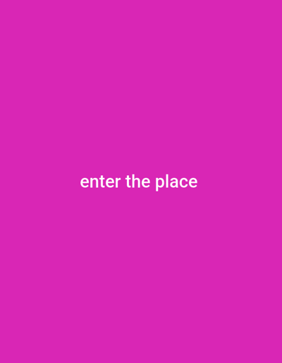 The image is a plain magenta background with the white text "enter the place" centered in the middle. There are no people, subjects, objects, actions, interactions, or environmental details present in the image, nor any connection to Yandev, Nigeria.