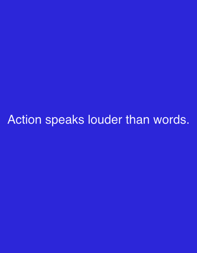 The image displays the text "Action speaks louder than words." against a solid blue background. The text is centered horizontally and appears in white. There are no people, objects, or environmental elements visible in the image. The location of Smyadovo, Bulgaria, is not depicted or suggested in this image.