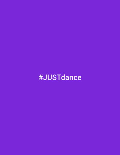 The image is a solid purple background with white text in the center that reads "#JUSTdance". There are no people, objects, or scene details visible, and no activity or event is taking place. The time of day, weather, and location are not discernible from the image. The only identifiable element is the text "#JUSTdance".