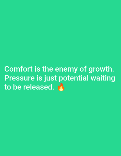 The image is a square with a green background. White text is centered in the lower half of the image, reading: "Comfort is the enemy of growth. Pressure is just potential waiting to be released." A fire emoji is placed at the end of the text on the last line. The image is likely a motivational quote. There is no evidence to suggest the location is Park Hill, United States.