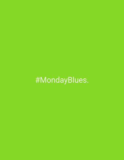 The image is a plain, bright green background with white text centered in the lower half of the frame. The text reads "#MondayBlues.". There is no discernible location in Valverde de Leganés, Spain, as the image is a simple graphic.