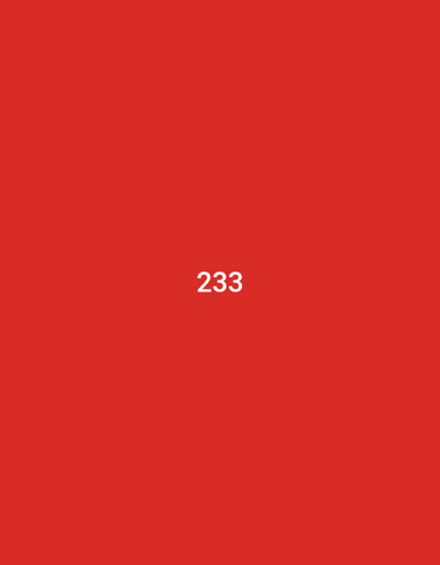 The image is a solid red background with the number "233" in white centered on the bottom half of the image. The coordinates provided do not provide any information about the location of the image. There are no people, subjects, objects, actions, interactions, or environmental details in the image. The image itself does not appear to be a photograph and is likely a digital graphic or illustration.