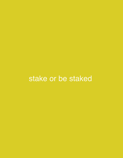 The image displays a plain, solid yellow background. Centered on the background are the words "stake or be staked" in white, sans-serif text. There are no other discernible objects, people, or environmental elements present in the image. The location of Rabbalshede, Sweden, is not depicted or referenced in the visual content of the image.